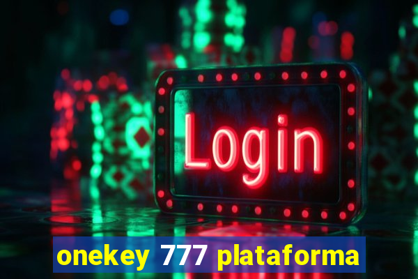 onekey 777 plataforma